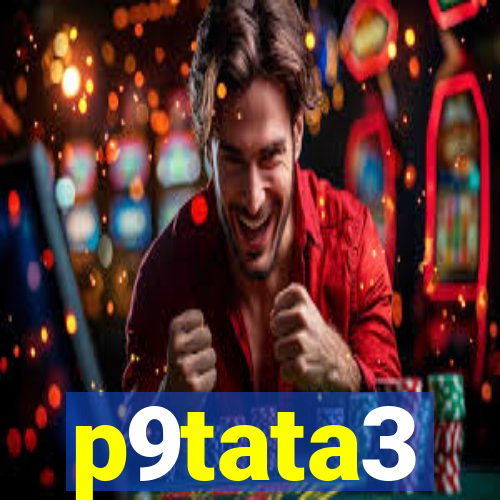p9tata3