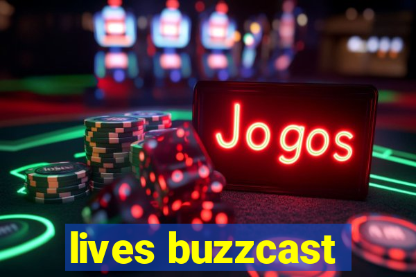 lives buzzcast