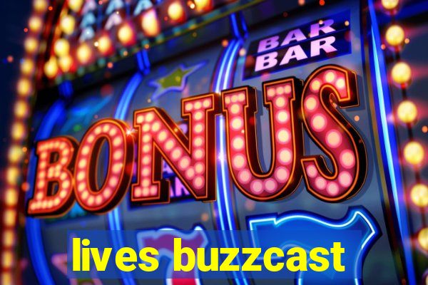 lives buzzcast