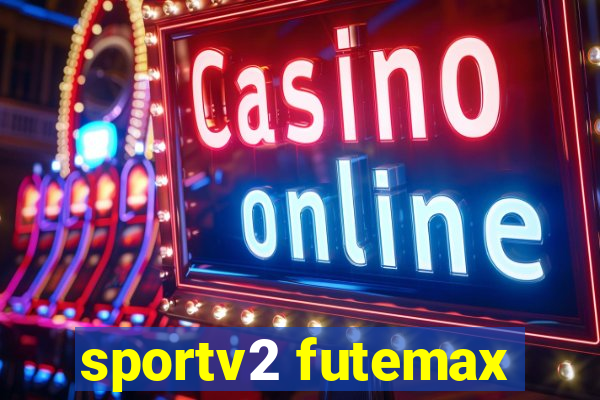 sportv2 futemax