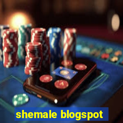shemale blogspot