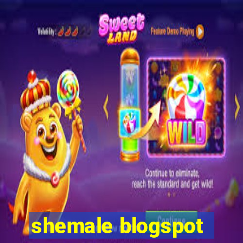shemale blogspot