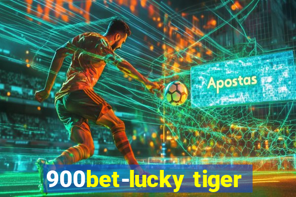 900bet-lucky tiger