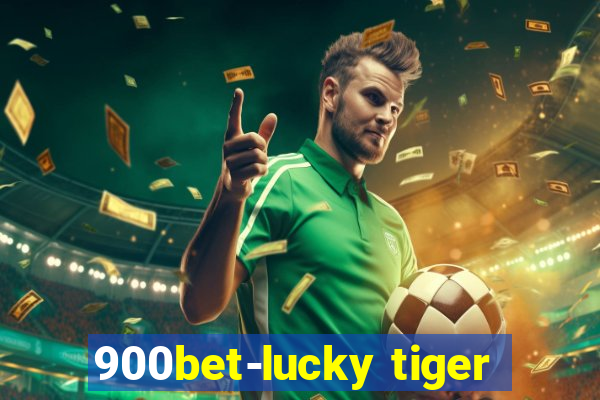 900bet-lucky tiger