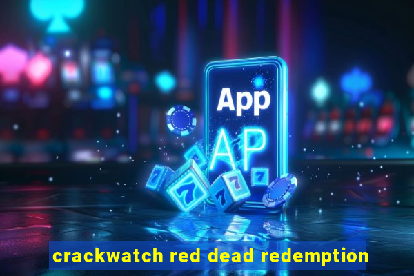 crackwatch red dead redemption