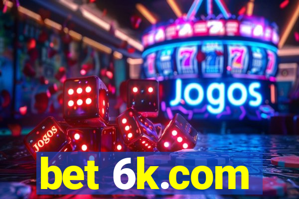 bet 6k.com