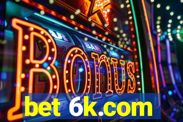 bet 6k.com