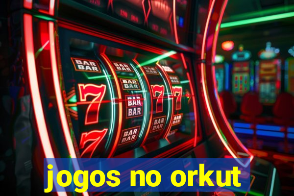 jogos no orkut