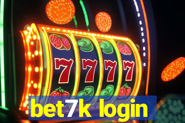 bet7k login