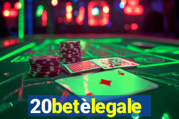 20betèlegale