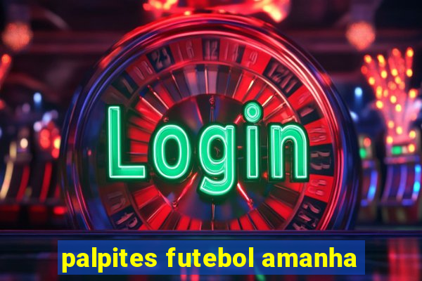 palpites futebol amanha