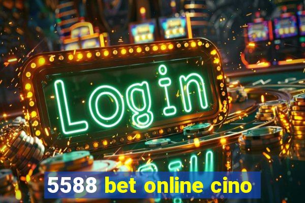 5588 bet online cino