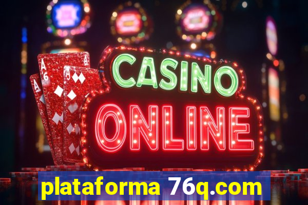 plataforma 76q.com