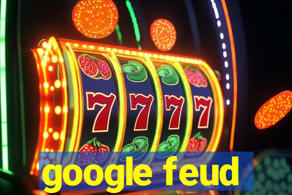 google feud