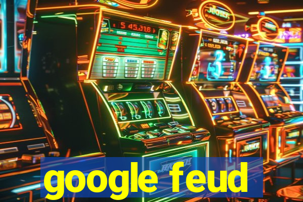 google feud
