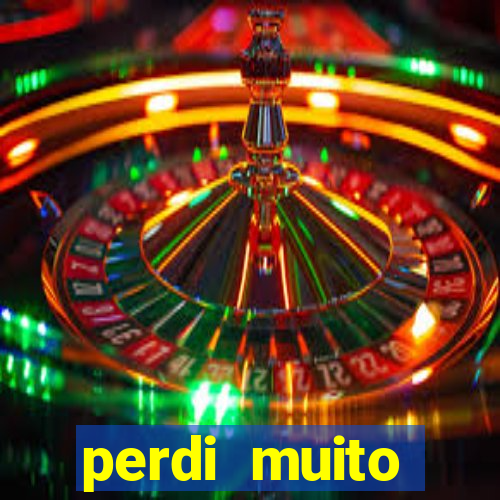 perdi muito dinheiro na betano