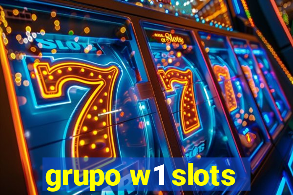 grupo w1 slots