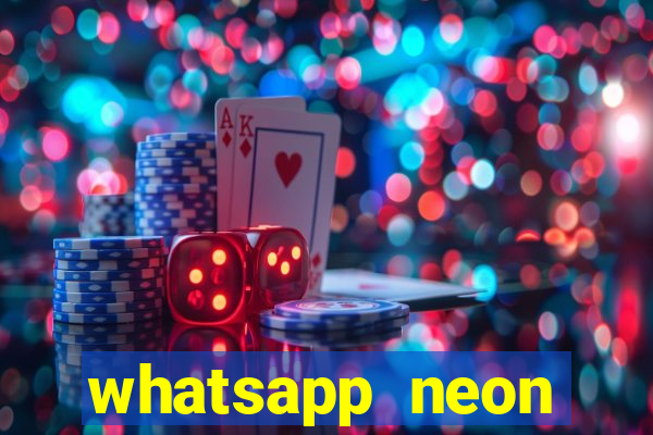 whatsapp neon consiga mais