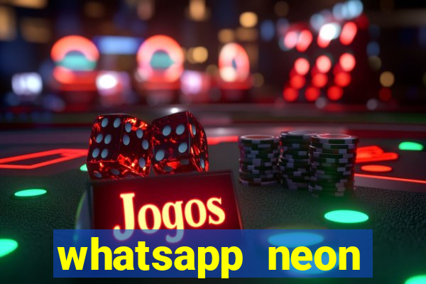 whatsapp neon consiga mais