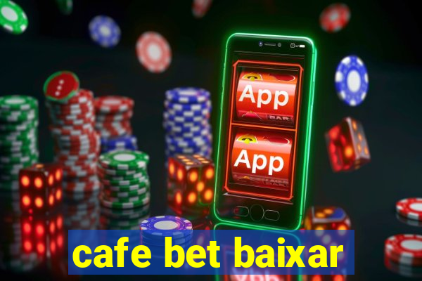 cafe bet baixar