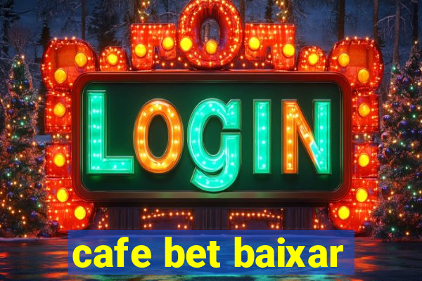 cafe bet baixar
