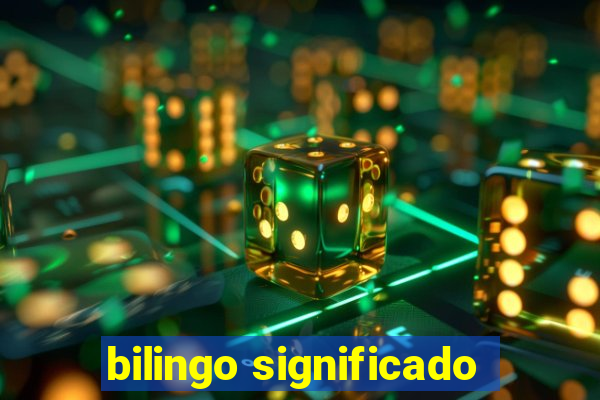 bilingo significado