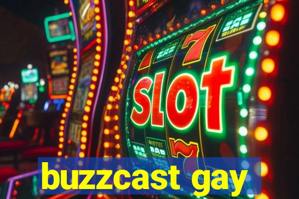 buzzcast gay