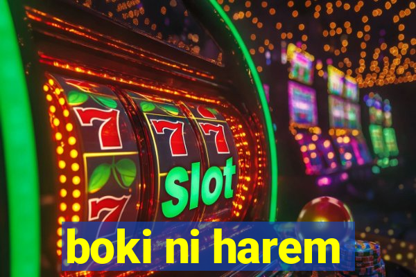 boki ni harem