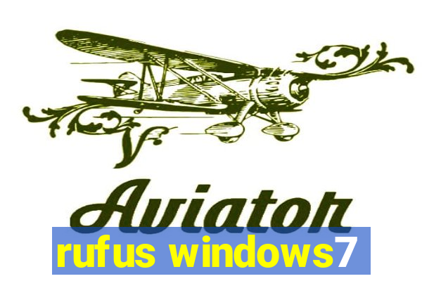 rufus windows7