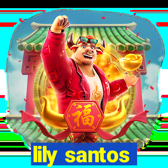 lily santos