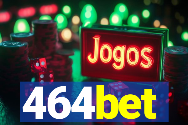 464bet