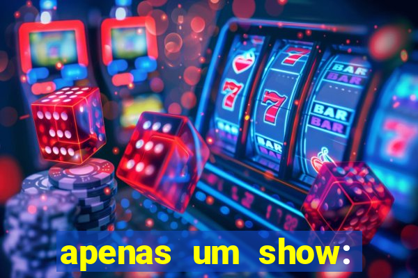 apenas um show: pancadaria 2