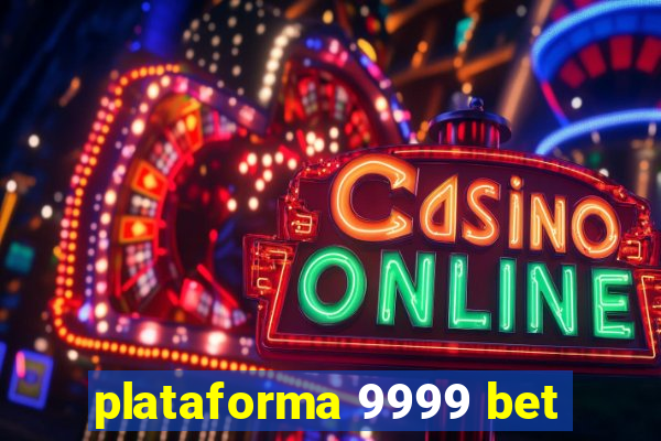 plataforma 9999 bet