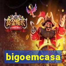 bigoemcasa