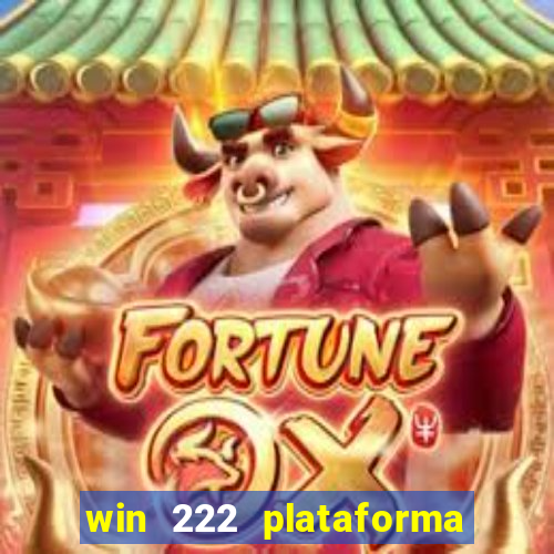win 222 plataforma de jogos