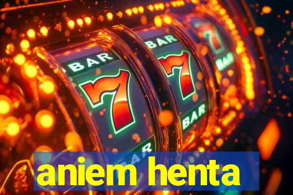 aniem henta