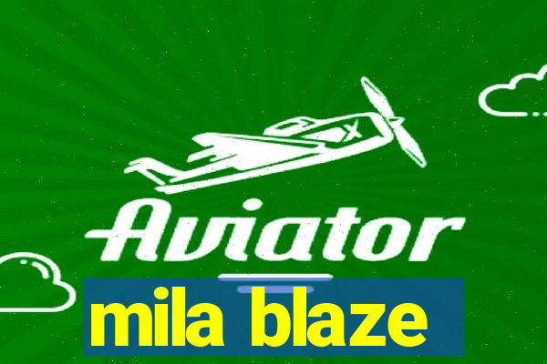 mila blaze