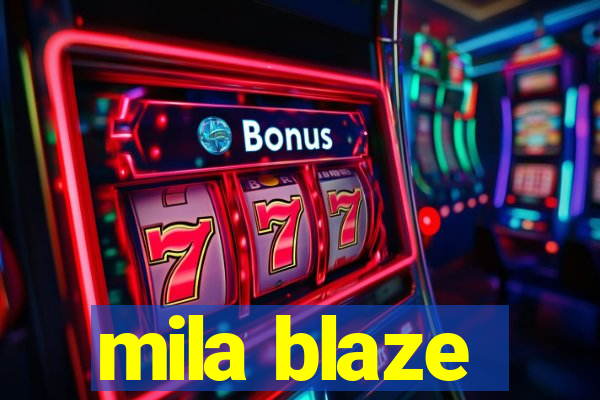 mila blaze