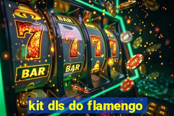 kit dls do flamengo