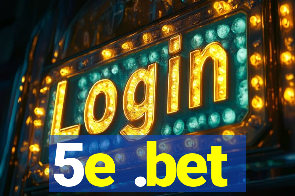 5e .bet