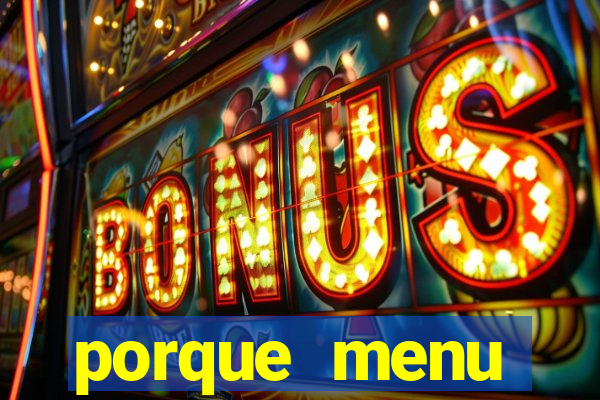 porque menu selvagem acabou