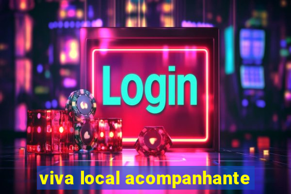 viva local acompanhante