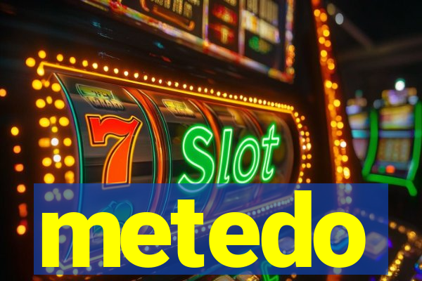metedo