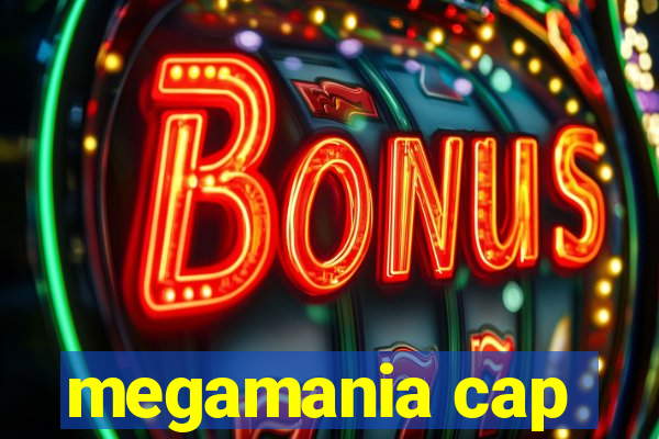 megamania cap
