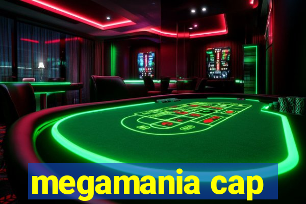 megamania cap