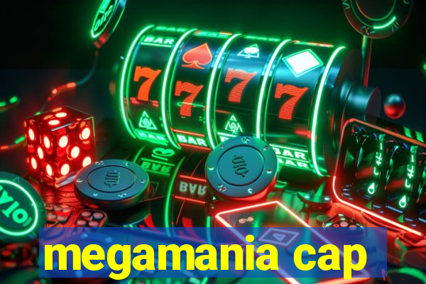 megamania cap