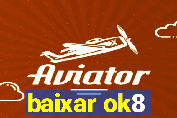 baixar ok8