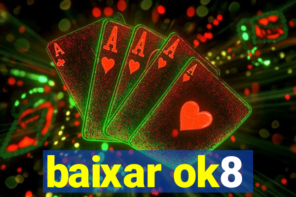 baixar ok8