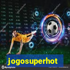 jogosuperhot