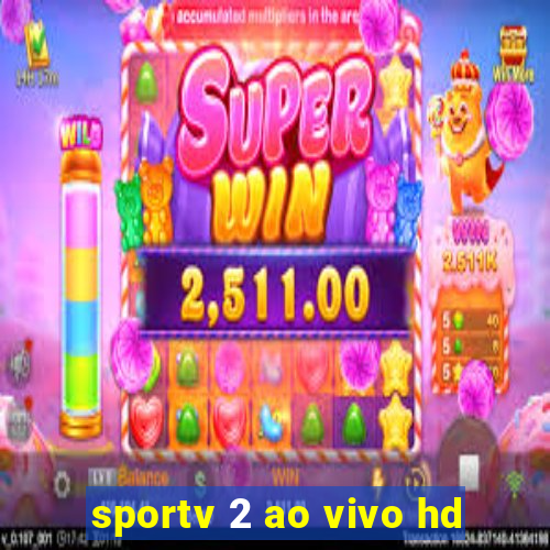 sportv 2 ao vivo hd
